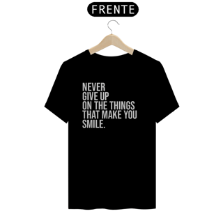 Nome do produto FRASES - Never Give Up