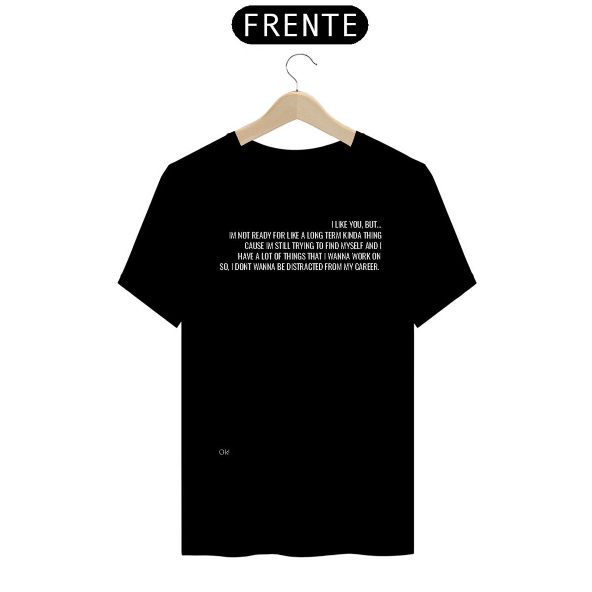 Nome do produto: I like you, but ... / QUALITY TSHIRT