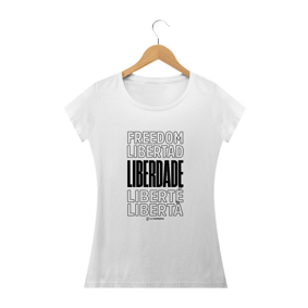 Camisa Feminina- Liberdade - Um Patriota