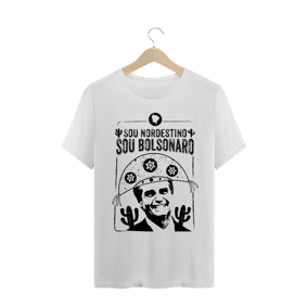 Camisa Masculina Sou Nordestino, Sou Bolsonaro -  Um Patriota