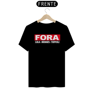 CAMISA FORA MORAES LULA E TOFOLLI MASCULINA
