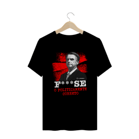 Camisa Masculina - Politicamente Incorreto - Um Patriota