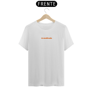 Nome do produto CAMISA - TÔ MEDICADA