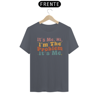 Nome do produto CAMISA - IT'S ME, HI, I'M THE PROBLEM | TAYLOR SWIFT