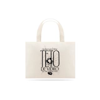 ECOBAG - TETO DE VIDRO | PITTY