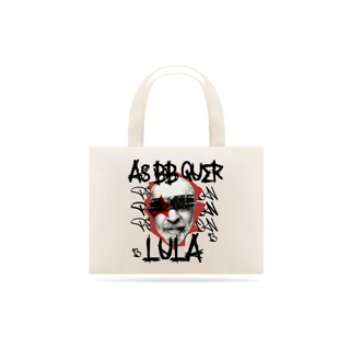 Nome do produto Ecobag - As bb quer Lula