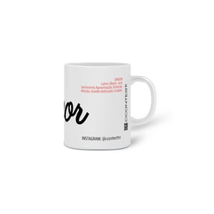 Nome do produto0205231818 CCONTEST TM | CANECA CERÂMICA [ PALAVRA: AMOR ]