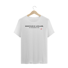 CAMISETA DESCULPE O ATRASO