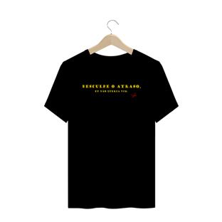 Nome do produtoCAMISETA DESCULPE O ATRASO