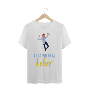 Nome do produtoEU SÓ VIM PARA BEBER - MASCULINA