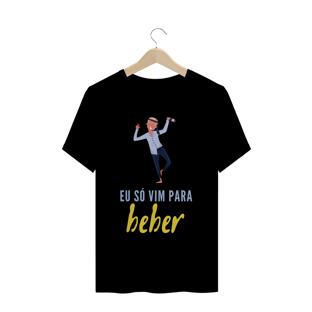 Nome do produtoEU SÓ VIM PARA BEBER - MASCULINA