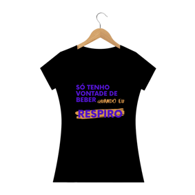 só tenho vontade de beber - feminino