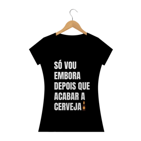 só vou embora depois que acabar -feminino