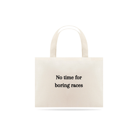 No time for boring races