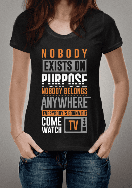 Nome do produto: ninguém existe de proposito. ninguém pertence a lugar nenhum.todos vão morrer.vamos assistir tv ( Rick e Morty )