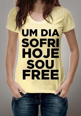 Um dia sofri, hoje sou FREE!