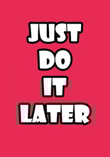 Nome do produtoJust Do It Later