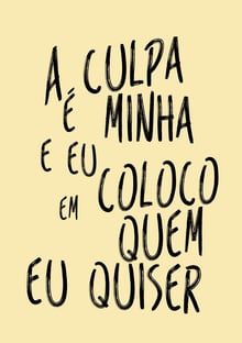 Nome do produtoA culpa é minha e eu coloco em quem eu quiser