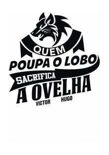 Nome do produtoQuem poupa o lobo Sacrifica a Ovelha Victor Hugo