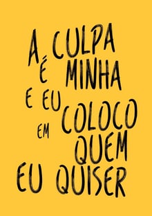 Nome do produtoA culpa é minha e eu coloco em quem eu quiser