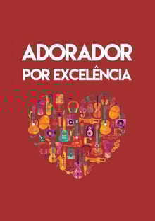 Nome do produtoAdorador por Excelência