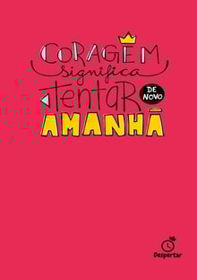 Nome do produtoCoragem significa tentar de novo amanhã