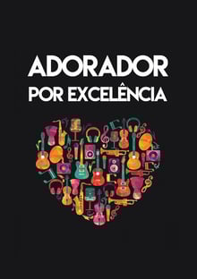 Nome do produtoAdorador por Excelência
