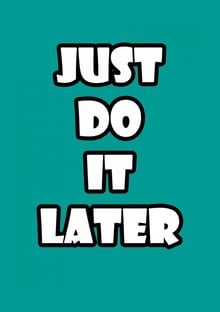 Nome do produtoJust Do It Later