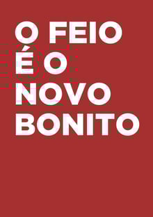 Nome do produtoO feio é o novo bonito! (colorida)