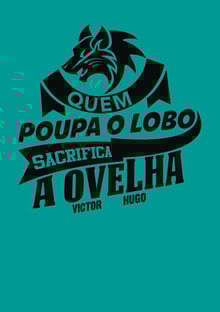 Nome do produtoQuem poupa o lobo Sacrifica a Ovelha Victor Hugo