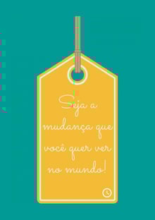 Nome do produtoSeja a mudança que você quer ver no mundo!