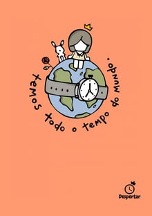 Nome do produtoTemos todo o tempo do mundo.