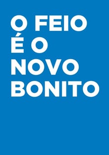 Nome do produtoO feio é o novo bonito! (colorida)
