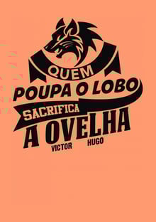 Nome do produtoQuem poupa o lobo Sacrifica a Ovelha Victor Hugo