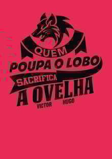 Nome do produtoQuem poupa o lobo Sacrifica a Ovelha Victor Hugo