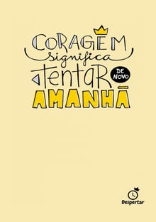Nome do produtoCoragem significa tentar de novo amanhã