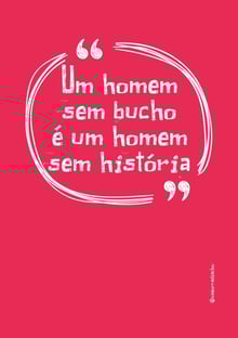 Nome do produtoHomem + Bucho = História
