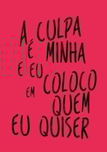 Nome do produtoA culpa é minha e eu coloco em quem eu quiser