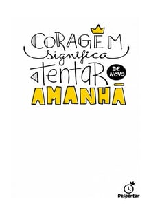 Nome do produtoCoragem significa tentar de novo amanhã