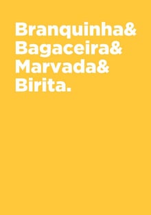 Nome do produtoBranquinha, bagaceira, marvada e birita! (colorida)