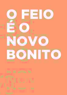 Nome do produtoO feio é o novo bonito! (colorida)