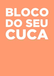 Nome do produtoBloco do seu Cuca!!! (Seu cuca é eu!)