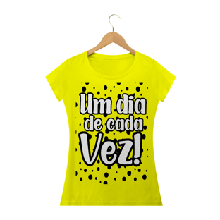 Nome do produtoCAMISETA BABY LOOK - UM DIA DE CADA VEZ