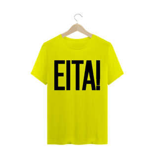 Nome do produtoCamiseta unissex - EITA!