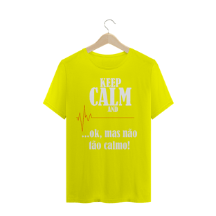 Nome do produtoCamiseta Masculina Não fique tão Calmo