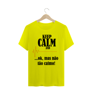 Nome do produtoCamiseta Masculina Não fique tão Calmo