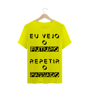 Nome do produtoT-Shirt Eu Vejo o Futuro Repetir o Passado