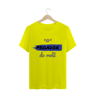 Nome do produto Camiseta Quality Estampa Frase - O Pegador do rolê