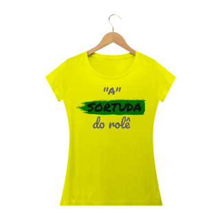 Nome do produto Camiseta Baby Long Quality Estampa Frase - A SORTUDA do rolê
