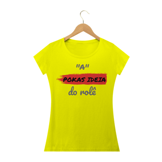Nome do produto Camiseta Baby Long Quality Estampa Frase - A Pokas Ideia do rolê